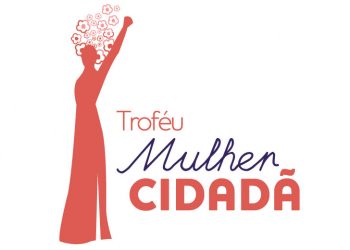 TROFÉU MULHER CDADÃ: Entrega das honrarias será na quarta-feira, dia 17, às 18h30.