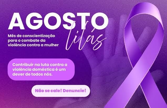 Agosto Lilás: Mês de conscientização e combate à violência contra a mulher
