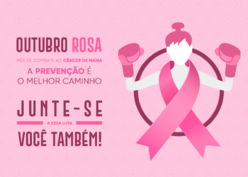 OUTUBRO ROSA: “PREVENIR é um ato de AMOR”