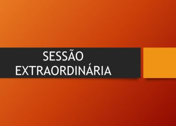 SESSÃO EXTRAORDINÁRIA: Na segunda-feira, dia 19/01, vereadores para análisarão 04 Projetos de Leis