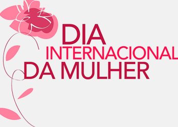 DIA INTERNACIONAL DA MULHER: Todo o dia é o dia!