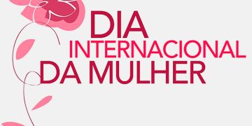 DIA INTERNACIONAL DA MULHER: Todo o dia é o dia!